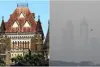 मुंबई :  जहरीली हवा पर हाईकोर्ट सख्त, निगरानी के लिए बनेगी हाई-पावर कमेटी; रोज होगी समीक्षा