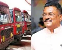 मुंबई : प्रताप सरनाईक :स्टेट रोड ट्रांसपोर्ट कॉर्पोरेशन को पीपीपी मॉडल पर विकसित किया जाएगा