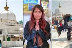 अजमेर दरगाह में वीडियो बनाने वाली लड़की ने मांगी माफी