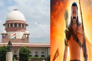  आदिपुरुष के मेकर्स ने सुप्रीम कोर्ट का दरवाजा खटखटाया 